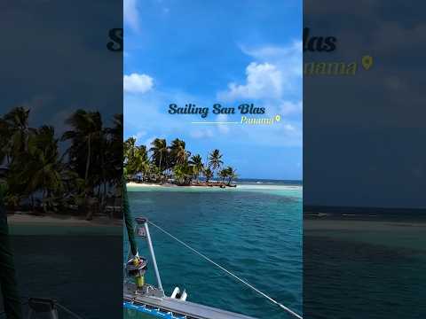 ⛵ Sailing around San Blas Islands ☀️🌊🏝️ finding the most idyllic parts of this archipelago in Panama