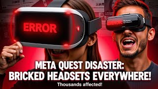 🎮🚨 Meta Quest Update Fiasco VR Headsets Bricked Nationwide! #MetaQuest #QuestUpdateFail #VRGaming