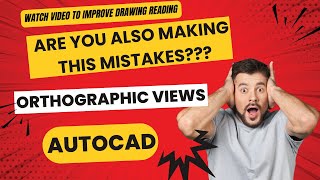 AutoCAD Mistakes Beginners Make IN ORTHOGRAPHIC VIEWS | Are YOU Doing These? 😱