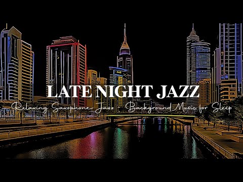 Relaxing Jazz Saxophone - Smooth Late Night Jazz - Background Music for Peaceful Evening