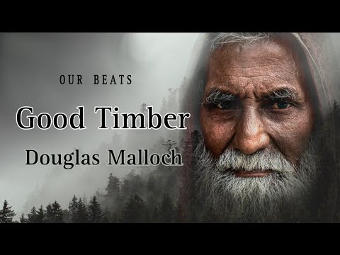 Good Timber - Douglas Malloch (Powerful Life Poetry) | Good Timber Poem