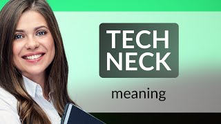 Understanding "Tech Neck"