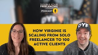 Episode 153 - How Virginie is Scaling From Solo Freelancer To 100 Active Clients