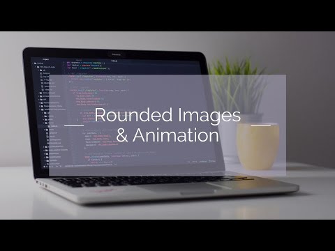 Creating Rounded Images & Animating Images with HTML & CSS