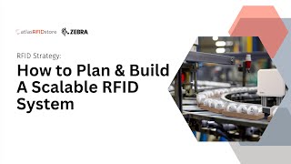 RFID Strategy: How to Plan & Build a Scalable RFID System