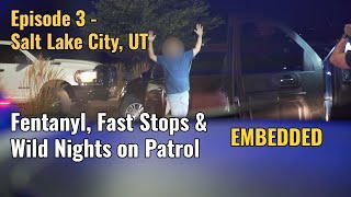 Episode 3: Fentanyl, Fast Stops and Wild Nights on Patrol