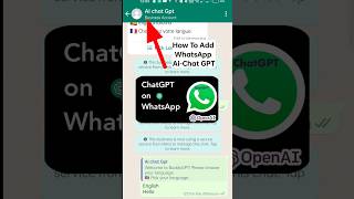 How to Add WhatsApp Chat Gpt || how to use chatgpt in whatsapp #shorts #whatsapp #shortvideo
