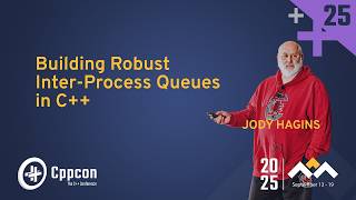 How To Build Robust C++ Inter-Process Queues - Jody Hagins - CppCon 2025