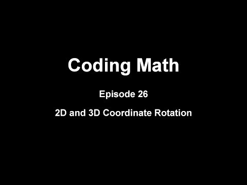Coding Math: Episode 26 - 2D and 3D Coordinate Rotation