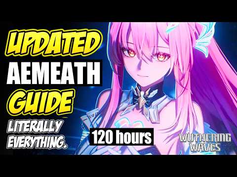 UPDATED AEMEATH GUIDE (Read Pinned): 120 Hours. (Patch 3.3) | Wuthering Waves