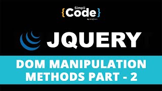 jQuery DOM Manipulation Methods Part - 2 | DOM Manipulation Tutorial | jQuery Tutorial | SimpliCode