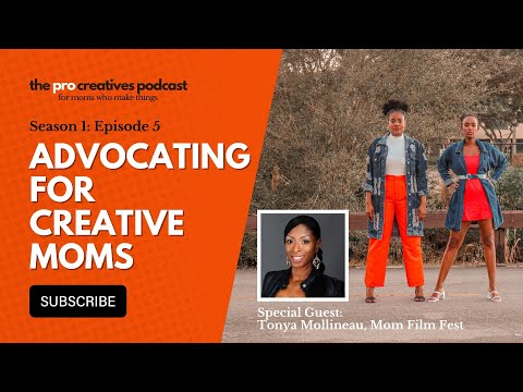 Episode 5: Advocating for Creative Moms w/ Tonya Mollineau | The ProCreatives Podcast