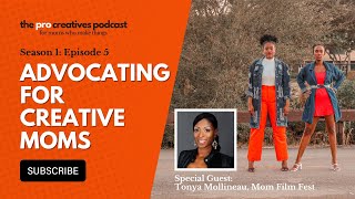 Episode 5: Advocating for Creative Moms w/ Tonya Mollineau | The ProCreatives Podcast