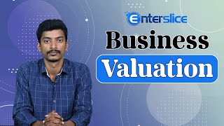 Business Valuations |  The Process of Business Valuation | Enterslice