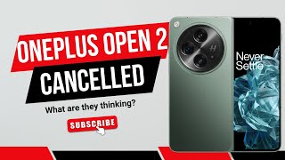 OnePlus Open 2 CANCELLED