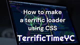 Fun with CSS | Terrific Loader animation using only CSS!