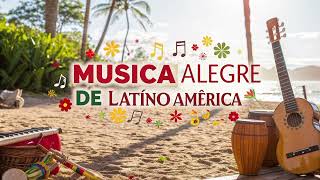 Alegre Música Instrumental de Latinoamérica | Ritmos que Inspiran, te hacen Sonreír...¡y Bailar!