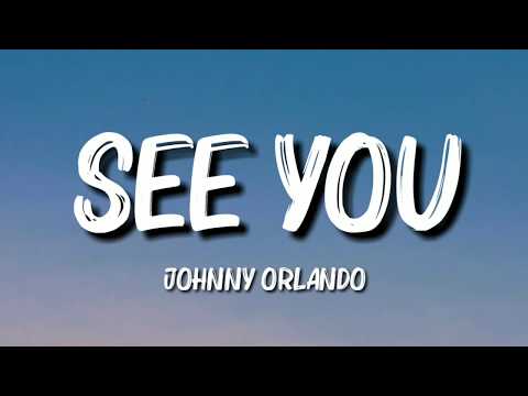 Johnny Orlando - See You (Lyrics)