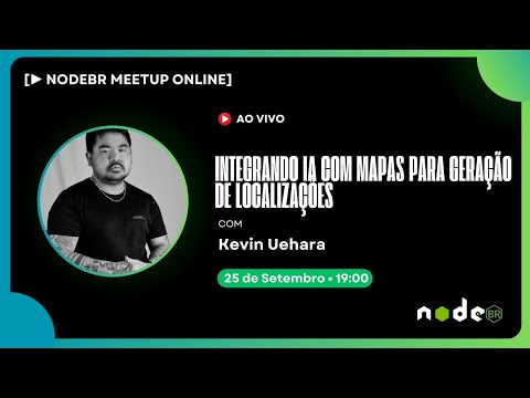 [▶️LIVE NODEBR] - Integrando IA com Mapas para geração de localizações