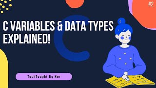 C Programming Basics: Variables, Data Types & Input/Output Demystified!
