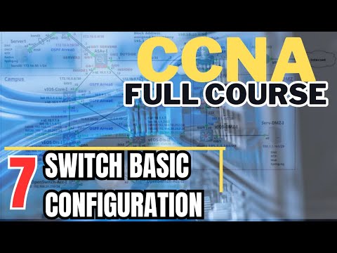 CCNA R&S -007: Switch Basic Configs & SVI