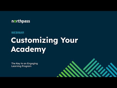 A Northpass Webinar: Customizing Your Academy