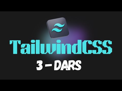 3 - Dars | TailwindCSS | Tailwind CSS | flex | grid |