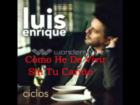 Cómo He De Vivir Sin Tu Cariño  - Luis Enrique "Salsa Romantica"