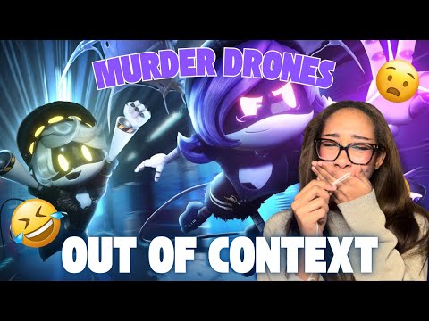 reacting to MURDER DRONES out of context