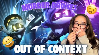 reacting to MURDER DRONES out of context