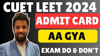 CUET LEET 2024 BTECH LEET ADMIT CARD OUT NOW! YE 15 SE 18 MAY TAK KE ADMIT CARD H BAAKI KE BAAD ME!!