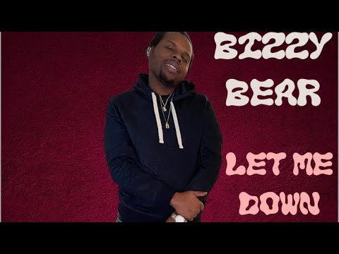4EF Bear X Let Me Down