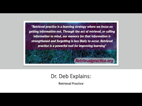 Dr. Deb Explains:  Retrieval Practice