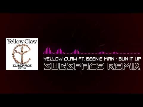 Yellow Claw ft. Beenie Man - Bun It Up (Subspace Remix)