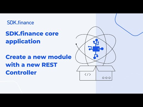 SDK.finance Core Application | How to Create a New Module with a REST Controller