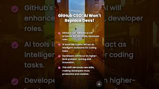 GitHub CEO on AI: Developers Are Safe!