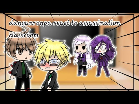Danganronpa react to assassination classrom