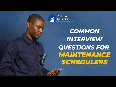 Common Interview Questions for Maintenance Scheduler in 2025