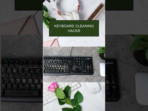 KEYBOARD CLEANING HACKS YOU MUST TRY