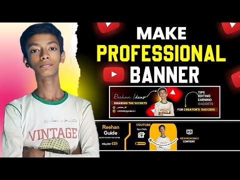 Create a Professional Banner  Look for Your Channel !