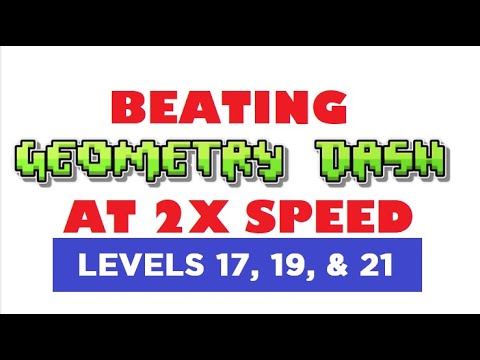 Beating Geometry Dash at 2x speed #7 [LEVELS 17, 19, AND 21]