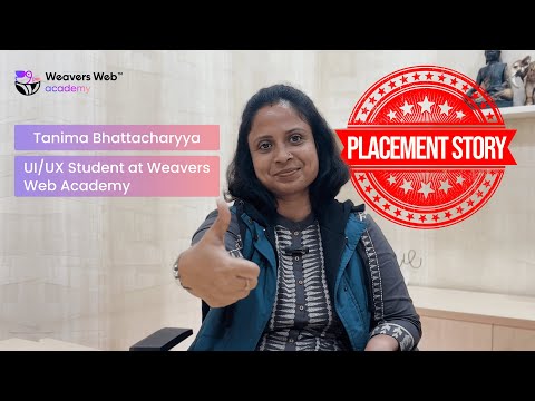 Tanima Found Success Through Weavers Web Academy! |  UI/UX Design Course | Succes Story