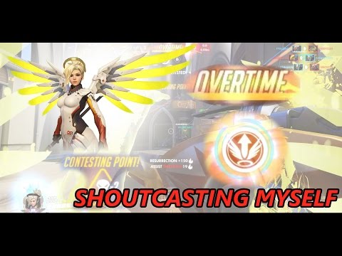 Overwatch: SHOUTCASTING MYSELF - CRAZY MERCY OVERTIME