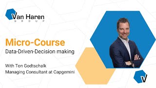 Micro-Course: Data-Driven-Decision making with Ton Godtschalk