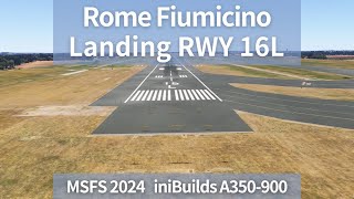 Landing at Rome Fiumichino | MSFS 2024 A350-900 | Real Flight Recreation