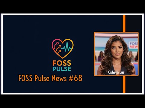 FOSS Pulse News - Your Free and Open Source Software Daily News #68