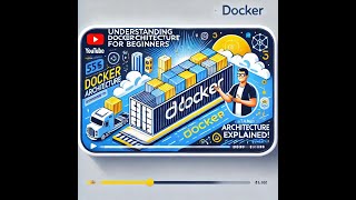 Understanding Docker Architecture for Beginners