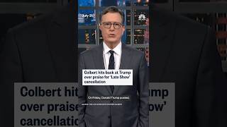 Colbert hits back at Trump over praise for 'Late Show' cancellation