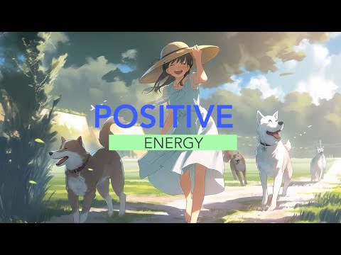 Positive Energy Music To Stay Uplifted and Lift Up Your Mood