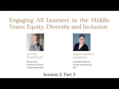 Engaging All Learners in the Middle Years (21-22) Equity, Diversity & Inclusion Session Two Part 3